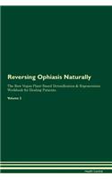 Reversing Ophiasis Naturally The Raw Vegan Plant-Based Detoxification & Regeneration Workbook for Healing Patients. Volume 2
