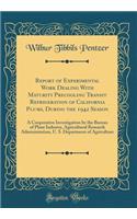 Report of Experimental Work Dealing with Maturity Precooling Transit Refrigeration of California Plums, During the 1942 Season: A Cooperative Investigation by the Bureau of Plant Industry, Agricultural Research Administration, U. S. Department of A