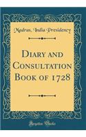 Diary and Consultation Book of 1728 (Classic Reprint)