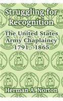 Struggling for Recognition: The United States Army Chaplaincy 1791 - 1865