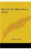 War On The White Slave Trade