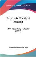 Easy Latin for Sight Reading: For Secondary Schools (1897)