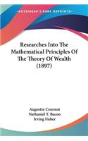 Researches Into The Mathematical Principles Of The Theory Of Wealth (1897)