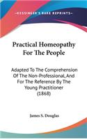 Practical Homeopathy For The People