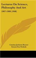 Lectures On Science, Philosophy And Art