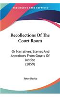 Recollections Of The Court Room