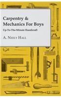 Carpentry & Mechanics for Boys: Up-To-The-Minute Handicraft