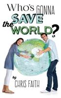 Who's Gonna Save the World?: (English)