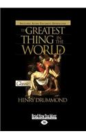 The Greatest Thing in the World: The Program of Christianity (Large Print 16pt)