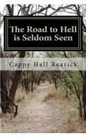 The road to hell is seldom seen