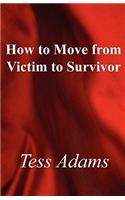 How to Move from Victim to Survivor
