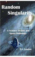 Random Singularity: A Science Fiction and Space Anthology(English)