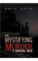 Mystifying Murder in Marion, Ohio