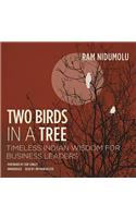 Two Birds in a Tree: Timeless Indian Wisdom for Business Leaders