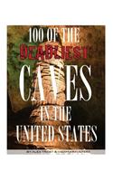 100 of the Deadliest Caves In the United States