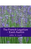 The French Legation - East Austin: (1 Texas in Purple)