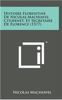 Histoire Florentine de Nicolas Machiavel Citoienet, Et Secretaire de Florence (1577)