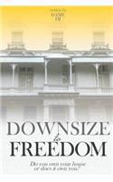 Downsize to Freedom