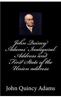 John Quincy Adams' Inaugural Address and First State of the Union address