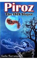 Piroz The ISIS Slayer