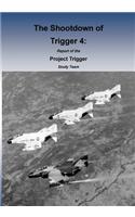 The Shootdown of Trigger 4: Report of the Project Trigger Study Team(English)