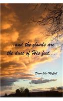 ...and the clouds are the dust of His feet...