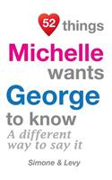 52 Things Michelle Wants George To Know