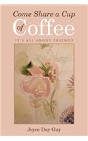 Come Share a Cup of Coffee