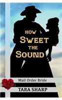 Mail Order Bride - How Sweet the Sound