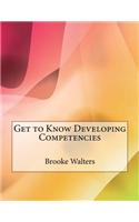 Get to Know Developing Competencies