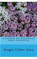 Castelo de Palavras Para Patricia