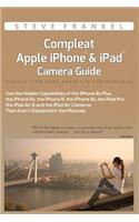The Compleat Apple iPhone & iPad Camera Guide: Useful Tips That Aren't In The Manuals(English)