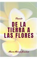 De la tierra a las flores
