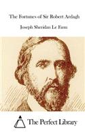 The Fortunes of Sir Robert Ardagh
