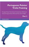 Portuguese Pointer Tricks Training Portuguese Pointer Tricks & Games Training Tracker & Workbook. Includes: Portuguese Pointer Multi-Level Tricks, Games & Agility. Part 3
