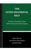 Inter-Processual Self: Towards a Personalist Virtue Ethics Proposal for Human Agency