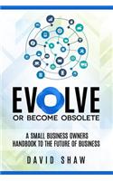 Evolve or Become Obsolete