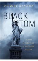 Black Tom: A Novel of Sabotage in New York Harbor