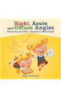 Right, Acute and Obtuse Angles - Geometry for Kids Children's Math Book