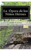 opera de los niños heroes