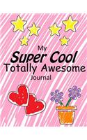 My Super Cool, Totally Awesome Journal (Pink Cover)