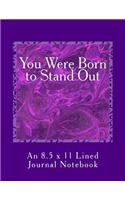 You Were Born to Stand Out
