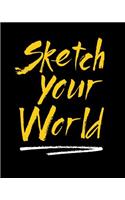 Sketch Your World: Blank Doodle Draw Sketch Books