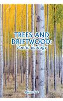 Trees and Driftwood