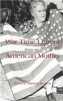 War Time Letters from an American Mother