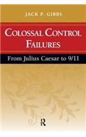 Colossal Control Failures: From Julius Caesar to 9/11