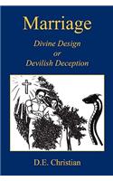 Marriage - Divine Design or Devilish Deception