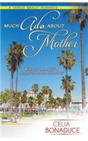 Much ADO about Mother: (English)