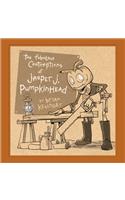 Fabulous Contraptions of Jasper J. Pumpkinhead
