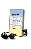 Les 10 Secrets Du Succ's Et de La Paix Int'rieure